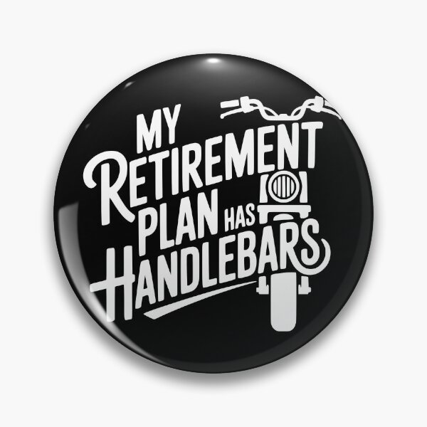 Item preview, My Retirement Plan Has Handlebars designed and sold by theartfulaspie.