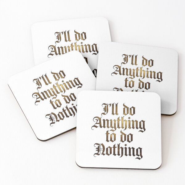 Item preview, I'll Do Anything To Do Nothing Funny Quote Typography designed and sold by NikmaArt.