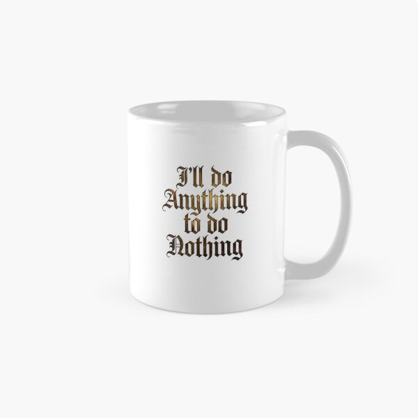 Item preview, I'll Do Anything To Do Nothing Funny Quote Typography designed and sold by NikmaArt.