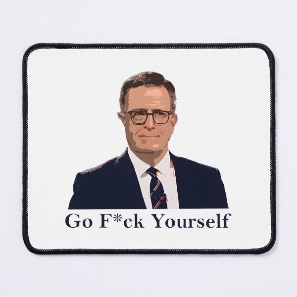 Item preview, Humorous Go Fck Yourself Colbert Design Supporting Stephen Colbert with Bold Statement designed and sold by NSArtist123.