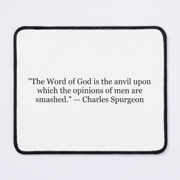 Item preview, The Word of God Is the Anvil Upon Which the Opinions of Men Are Smashed – Charles Spurgeon Quote designed and sold by The Prose Atelier.