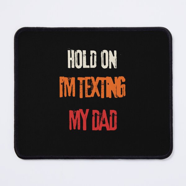 Item preview, Hold On I'm Texting My Dad designed and sold by AMCreatix.