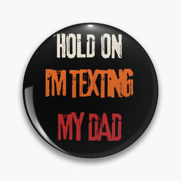 Item preview, Hold On I'm Texting My Dad designed and sold by AMCreatix.