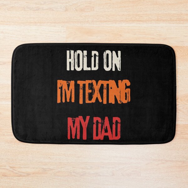 Item preview, Hold On I'm Texting My Dad designed and sold by AMCreatix.