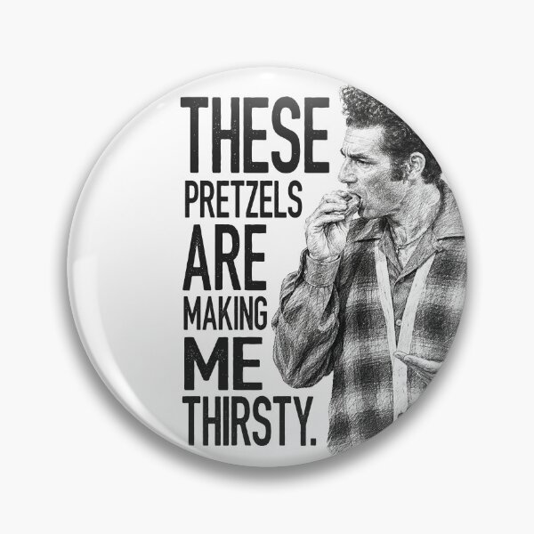 Item preview, These Pretzels Are Making Me Thirsty designed and sold by ME design.