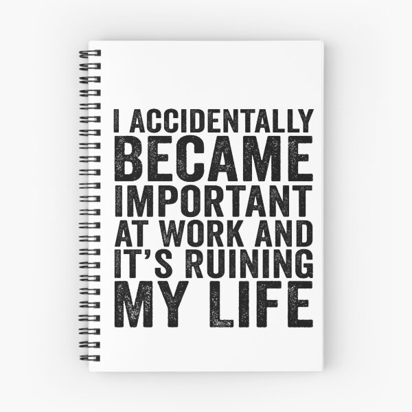 Item preview, I Accidentally Became Important at Work and It’s Ruining My Life Funny Office Humor designed and sold by beoldfashioned.