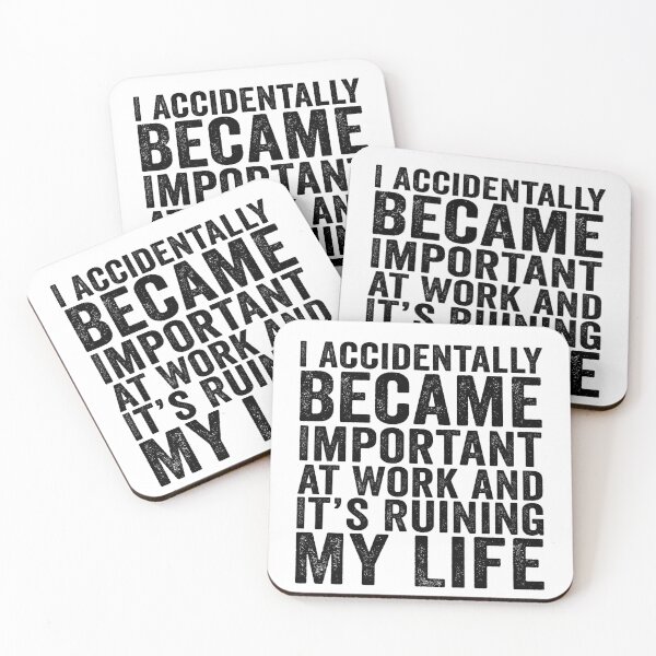 Item preview, I Accidentally Became Important at Work and It’s Ruining My Life Funny Office Humor designed and sold by beoldfashioned.