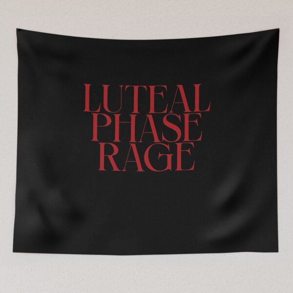 Item preview, Luteal Phase Rage designed and sold by BritySpear.