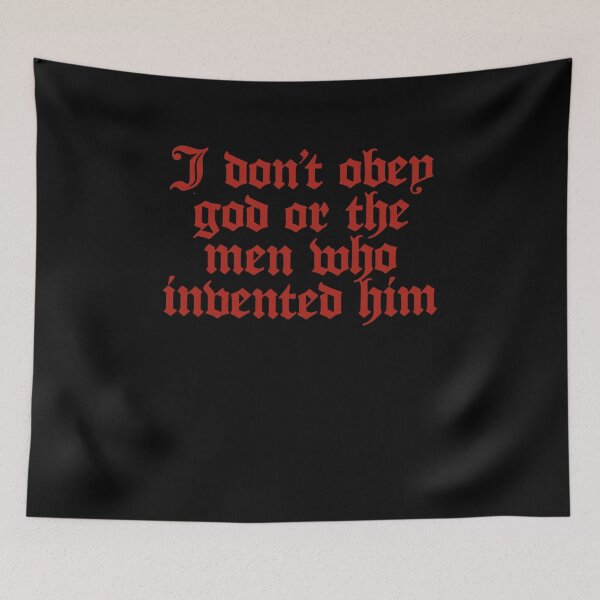 Item preview, I don't obey god or the men who invented him designed and sold by BritySpear.