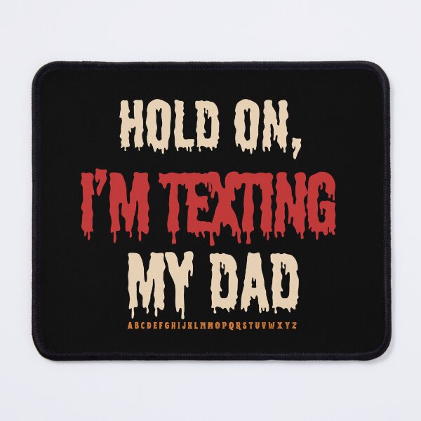 Item preview, Hold On I'm Texting My Dad designed and sold by AMCreatix.