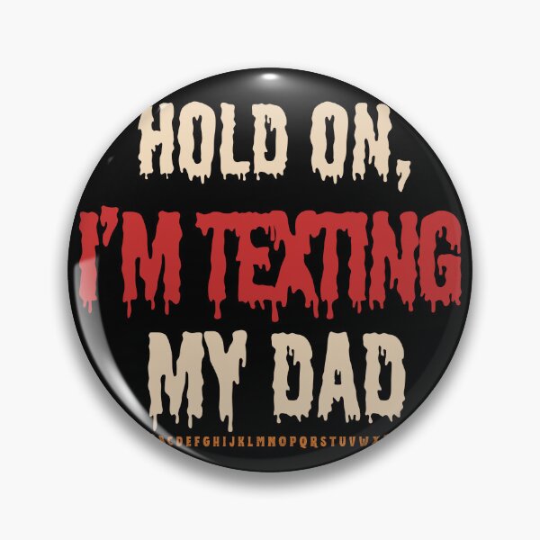 Item preview, Hold On I'm Texting My Dad designed and sold by AMCreatix.