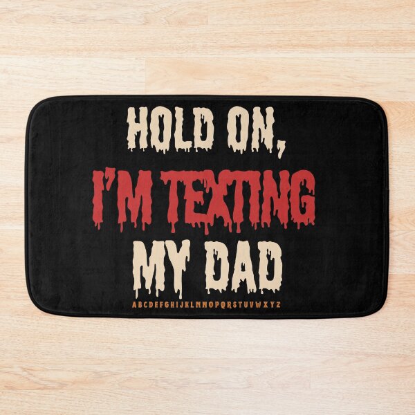 Item preview, Hold On I'm Texting My Dad designed and sold by AMCreatix.