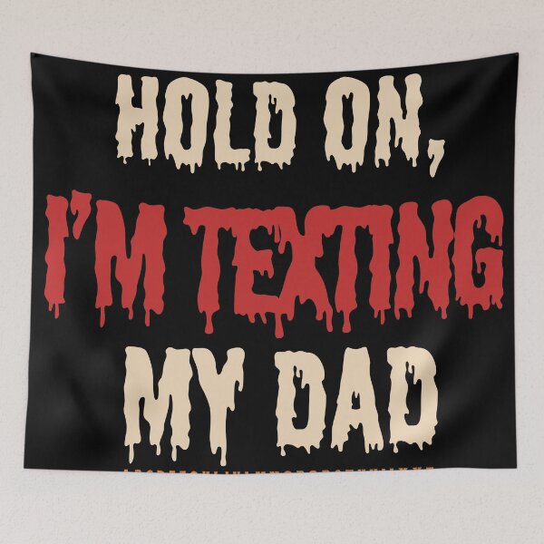 Item preview, Hold On I'm Texting My Dad designed and sold by AMCreatix.