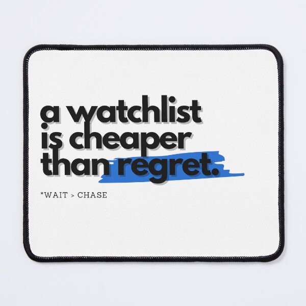 Item preview, A Watchlist Is Cheaper Than Regret designed and sold by S4PPHIRE-DES1GN.