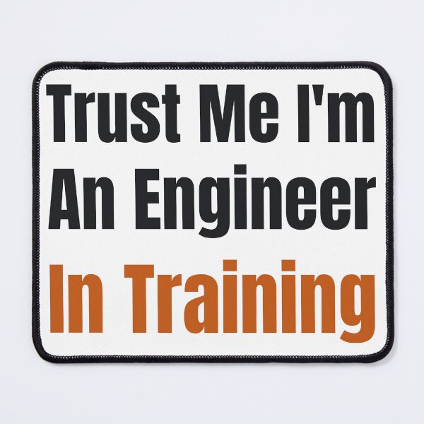 Item preview, Trust Me I'm An Engineer! designed and sold by Overengineering.
