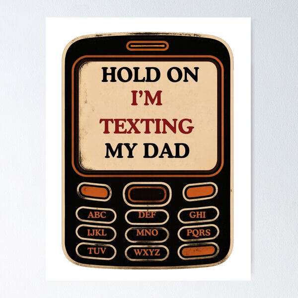Item preview, Hold On I'm Texting My Dad designed and sold by AMCreatix.