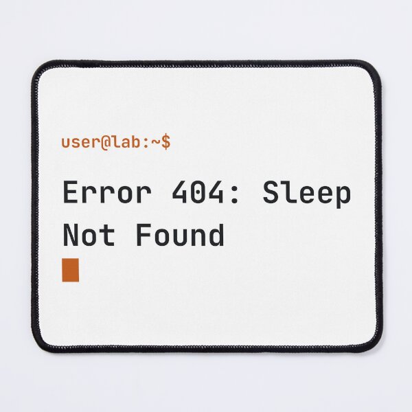 Item preview, Error 404: Sleep Not Found | Funny Engineering & Science Typography designed and sold by Overengineering.