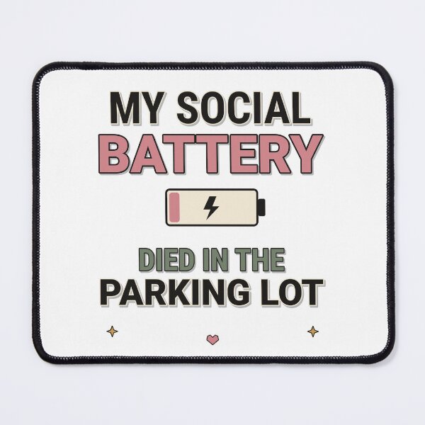 Item preview, My Social Battery Died in the Parking Lot designed and sold by InspireHerTribe.