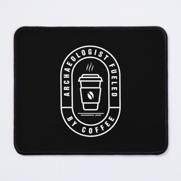 Item preview, Archaeologist Fueled by Coffee designed and sold by MaryAller.