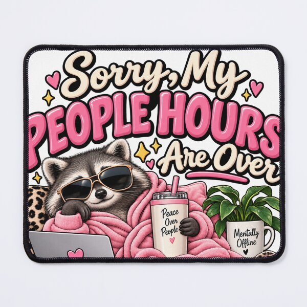Item preview, Sorry, My People Hours Are Over – Funny Introvert designed and sold by InspireHerTribe.