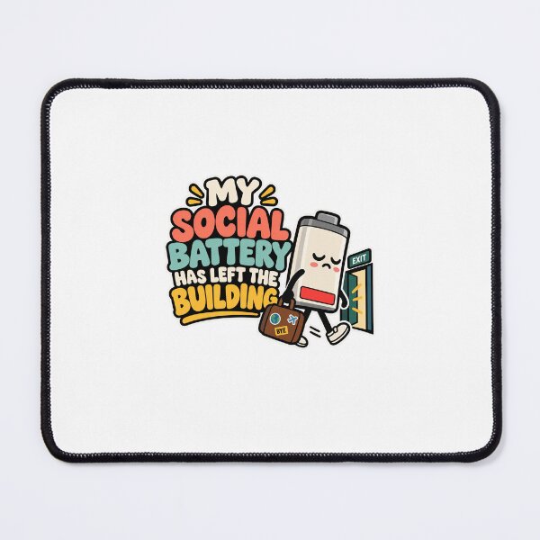 Item preview, My Social Battery Has Left the Building designed and sold by InspireHerTribe.