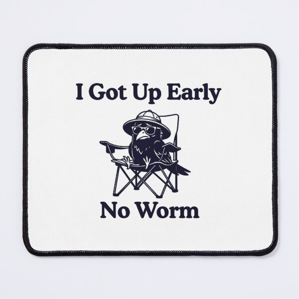 Item preview, Grumpy Crow, I Got Up Early No Worm, Funny Bird Lover designed and sold by CloudyPress.