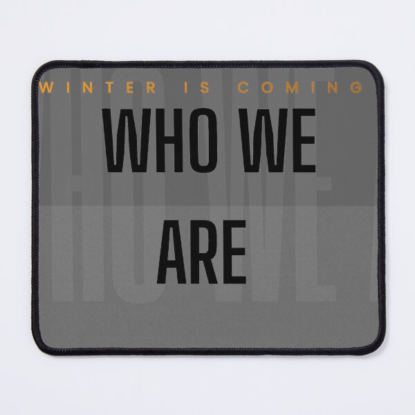 Item preview, Winter Is Coming Who We Are Minimalist Quote designed and sold by Mr besho.