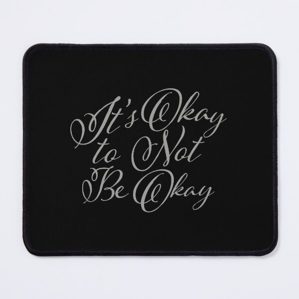 Item preview, It's Okay to Not Be Okay Self Care Quote Logo Text designed and sold by shirt-o-mat.