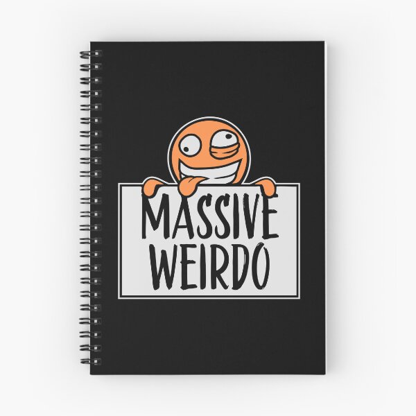 Item preview, Massive weirdo Funny Weird Quote For Proud Weirdos designed and sold by shirt-o-mat.