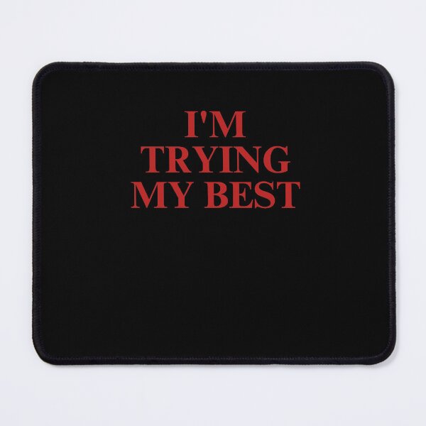 Item preview, I'm Trying My Best Motivational Minimalist Quote designed and sold by Mr besho.