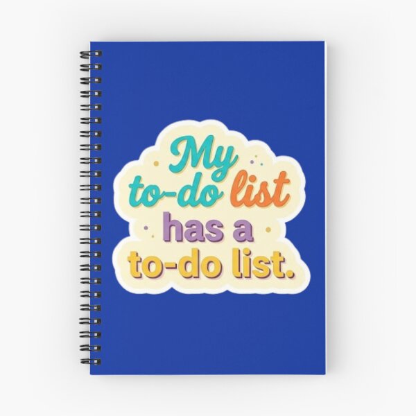 Item preview, My To-Do List Has A To-Do List designed and sold by ZdunekDesign.