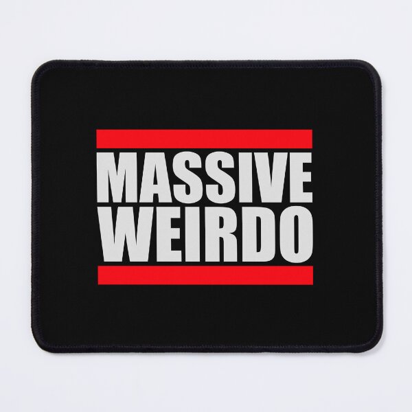 Item preview, Massive weirdo Funny Weird Quote For Proud Weirdos designed and sold by shirt-o-mat.