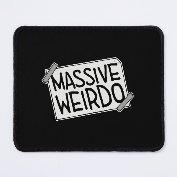 Item preview, Massive weirdo Funny Weird Quote For Proud Weirdos designed and sold by shirt-o-mat.