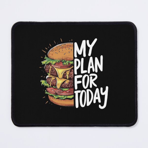 Item preview, My Plan for Today – Funny Burger Motivation designed and sold by aloksahu123.