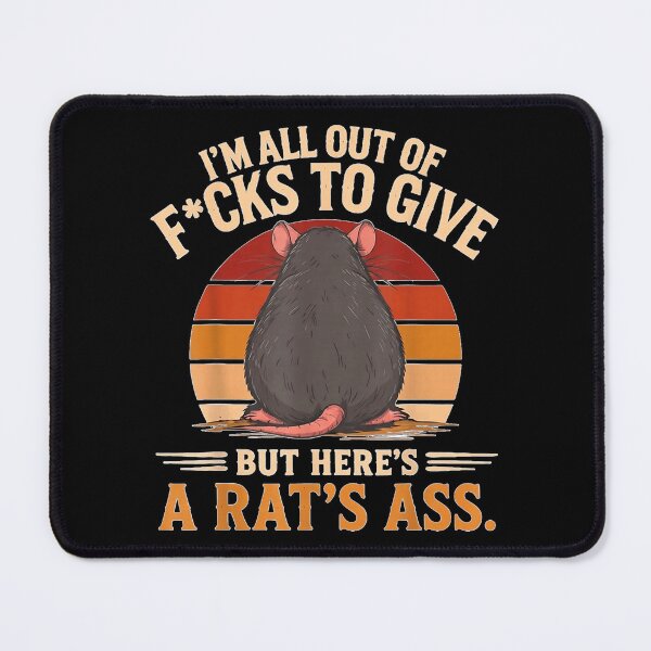 Item preview, I'm All Out of F_CKS to Give But Here's A Rat's Ass designed and sold by TiaraHans.