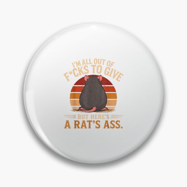 Item preview, I'm All Out of F_CKS to Give But Here's A Rat's Ass designed and sold by TiaraHans.