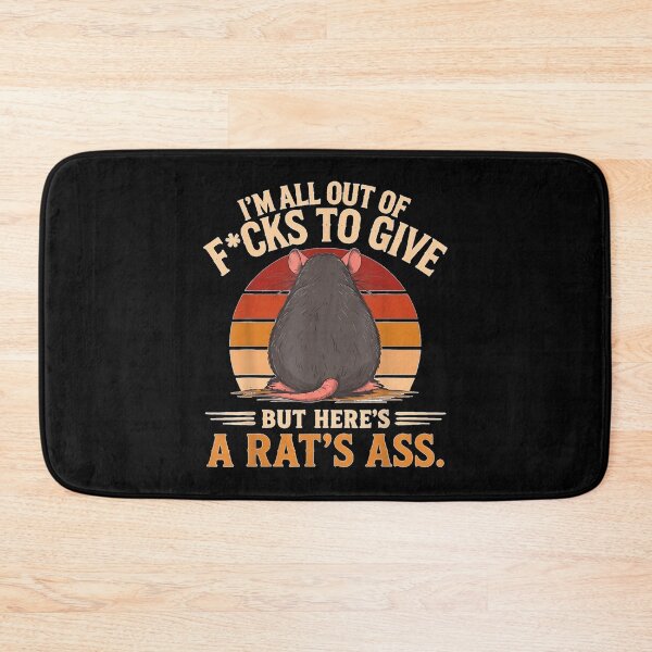 Item preview, I'm All Out of F_CKS to Give But Here's A Rat's Ass designed and sold by TiaraHans.