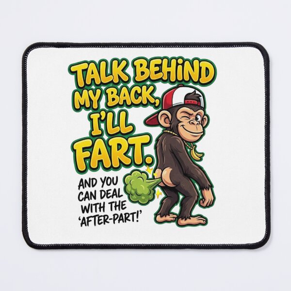 Item preview, Talk Behind My Back I'll Fart Funny Monkey Graphic designed and sold by designwiss.