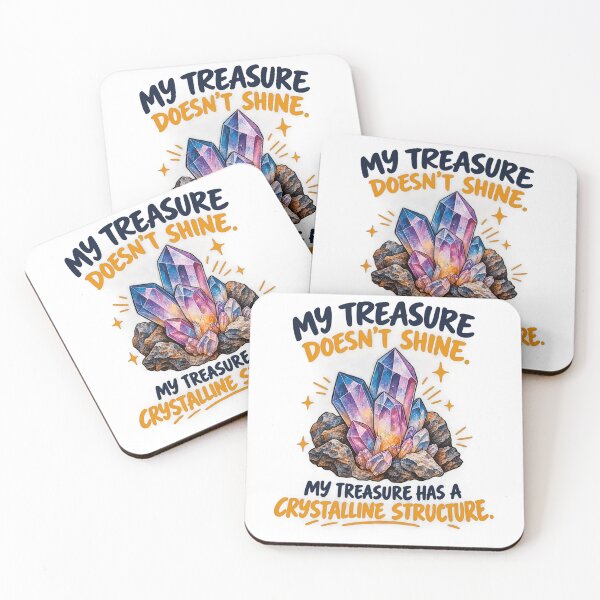 Item preview, My Treasure Has A Crystalline Structure Funny Geology designed and sold by CrazySzoopWorld.