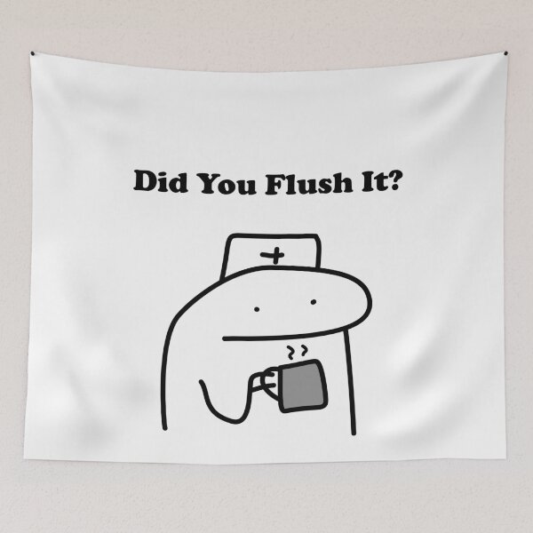 Item preview, Did You Flush It Funny Nurse Flork Meme designed and sold by darkskinbender.