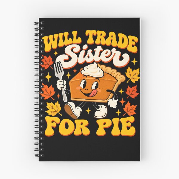 Item preview, Will Trade Sister for Pie Thanksgiving Sibling Family Kids designed and sold by clothesy7.