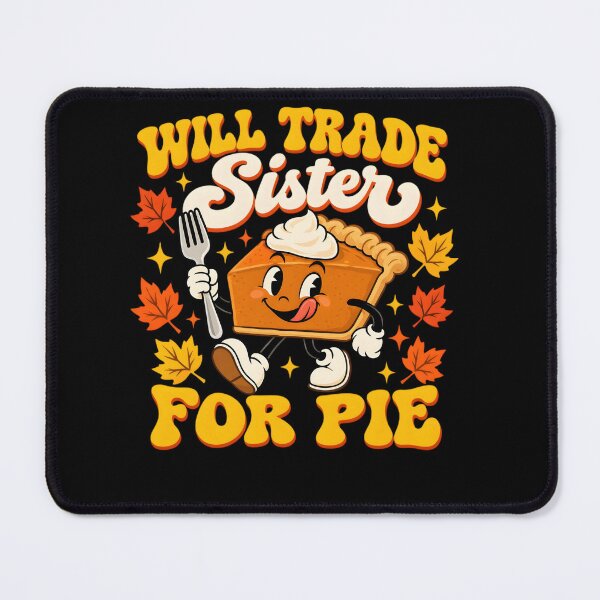 Item preview, Will Trade Sister for Pie Thanksgiving Sibling Family Kids designed and sold by clothesy7.