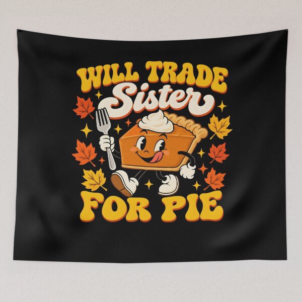 Item preview, Will Trade Sister for Pie Thanksgiving Sibling Family Kids designed and sold by clothesy7.