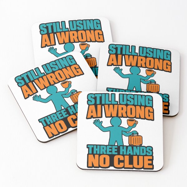 Item preview, Still Using AI Wrong Three Hands No Clue Funny Artificial Intelligence Humor designed and sold by MirengLab.