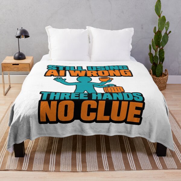 Item preview, Still Using AI Wrong Three Hands No Clue Funny Artificial Intelligence Humor designed and sold by MirengLab.