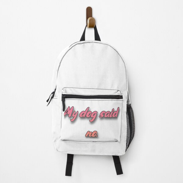 Item preview, My Dog Said No designed and sold by Prettyproblemz.