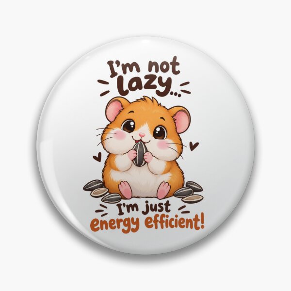 Item preview, Cute Funny Hamster “I’m Not Lazy, I’m Just Energy Efficient” Kawaii Animal designed and sold by JrNergal.