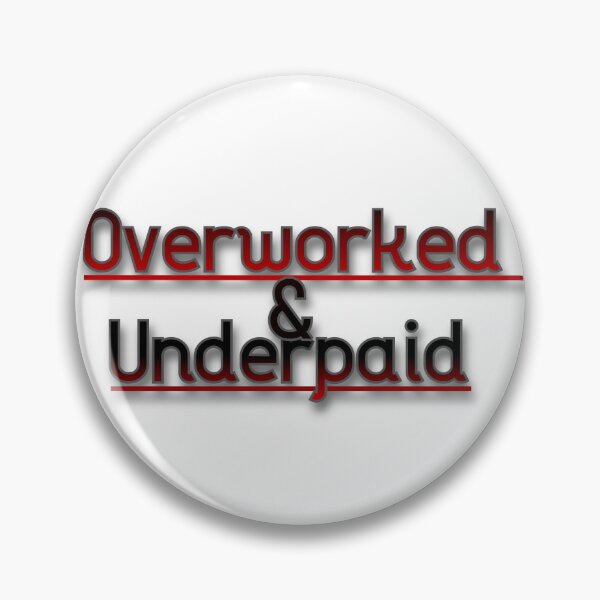 Item preview, Overworked And Underpaid designed and sold by Prettyproblemz.