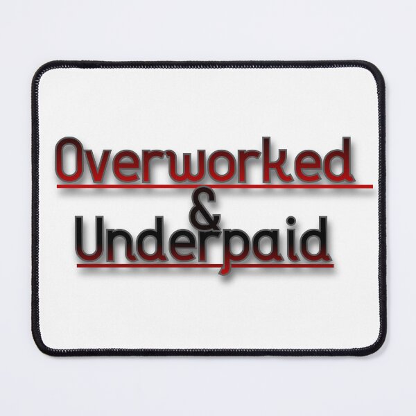 Item preview, Overworked And Underpaid designed and sold by Prettyproblemz.