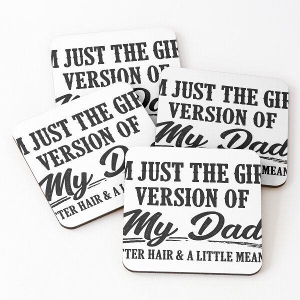 Item preview, Im Just The Girl Version Of My Dad Better Hair Meaner Apparel designed and sold by LASTIQUE-dd.